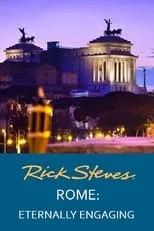 Película Rick Steves' Rome: Eternally Engaging