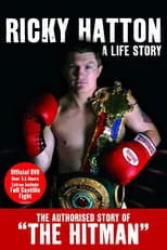 Ricky Hatton es Self en Ricky Hatton: A Life Story