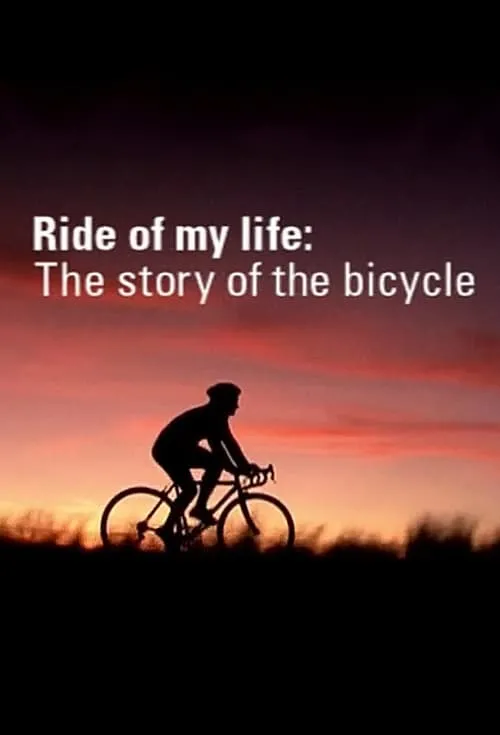 Póster de la película Ride of My Life: The Story of the Bicycle