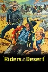 Tex O'Neill es Arizona Ranger (as Tex O'Neil) en Riders of the Desert