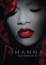 Poster de la película Rihanna: Loud Tour Live At The O2 - Películas hoy en TV