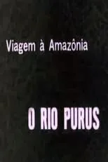 Película Rio Purus