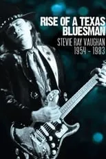 Poster de la película Rise of a Texas Bluesman: Stevie Ray Vaughan 1954-1983 - Películas hoy en TV