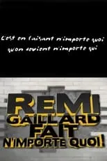 Rémi Gaillard es  en Rémi Gaillard fait n'importe quoi!