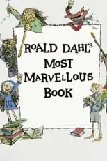 Richard Curtis interpreta a Self en Roald Dahl's Most Marvellous Book