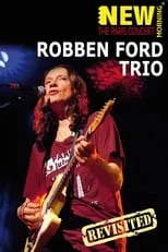 Película Robben Ford Trio: New Morning - The Paris Concert Revisted