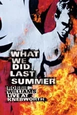 Poster de la película Robbie Williams: What We Did Last Summer - Live at Knebworth - Películas hoy en TV