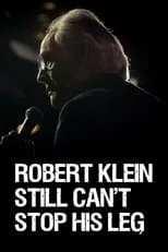 Poster de la película Robert Klein Still Can't Stop His Leg - Películas hoy en TV