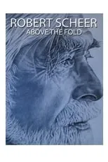 Poster de Robert Scheer: Above the Fold