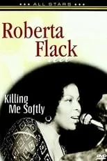 Roberta Flack interpreta a  en Roberta Flack: In Concert - Killing Me Softly