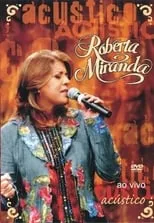 Roberta Miranda es  en Roberta Miranda - Acústico ao Vivo