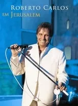 Póster de la película Roberto Carlos em Jerusalém