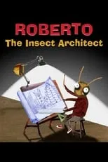 Póster de la película Roberto the Insect Architect