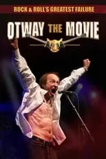 Poster de Rock and Roll's Greatest Failure: Otway the Movie