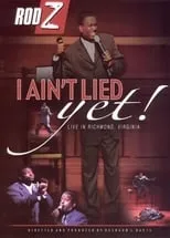 Película Rod Z: I Ain't Lied Yet!