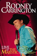 Rodney Carrington es Himself en Rodney Carrington: Live at the Majestic