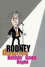 Portada de Rodney Dangerfield: Nothin' Goes Right