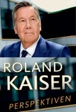 Roland Kaiser interpreta a Self en Roland Kaiser - vom Findelkind zum Superstar