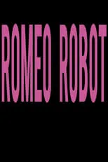 Película Romeo Robot