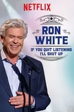 Portada de Ron White: If You Quit Listening, I'll Shut Up