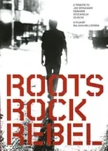 Poster de la película Roots Rock Rebel: A Tribute to Joe Strummer - Películas hoy en TV