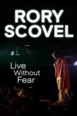 Película Rory Scovel: Live Without Fear