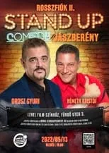 Película Rosszfiúk 2. - Orosz György, Németh Kristóf közös stand up comedy műsora