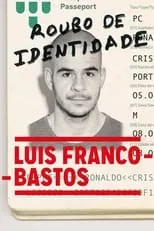 Luís Franco Bastos es Luís Franco-Bastos en Roubo de Identidade - Luís Franco-Bastos