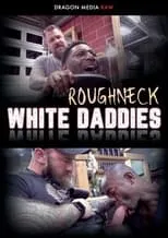 Poster de la película Roughneck White Daddies - Películas hoy en TV