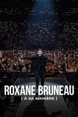 Roxane Bruneau es Self en Roxane Bruneau : à sa manière