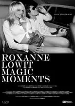 Película Roxanne Lowit Magic Moments