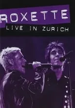 Película Roxette ‎– Live In Zürich