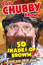 Portada de Roy Chubby Brown - 50 Shades Of Brown