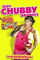 Roy 'Chubby' Brown interpreta a Himself en Roy Chubby Brown - Don't Get Fit Get Fat