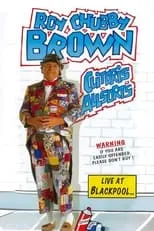 Roy 'Chubby' Brown es Himself en Roy Chubby Brown: Clitoris Allsorts - Live at Blackpool