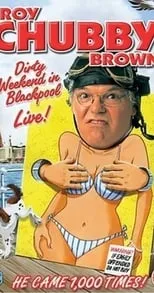 Roy 'Chubby' Brown es Himself en Roy Chubby Brown: Dirty Weekend in Blackpool Live