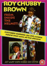 Roy 'Chubby' Brown interpreta a Himself en Roy Chubby Brown: From Inside the Helmet