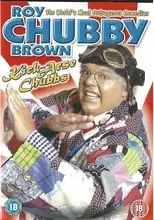 Roy 'Chubby' Brown es Himself en Roy Chubby Brown: Kick-Arse Chubbs