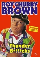 Roy 'Chubby' Brown interpreta a Himself en Roy Chubby Brown: Thunder B*!!*cks