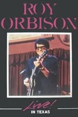 Roy Orbison interpreta a  en Roy Orbison Live In Texas