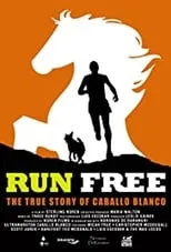 Portada de Run Free: The True Story of Caballo Blanco