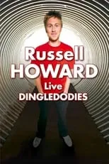 Russell Howard interpreta a himself en Russell Howard Live: Dingledodies