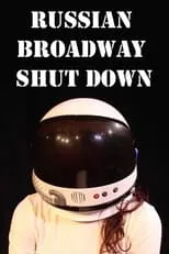 Película Russian Broadway Shut Down