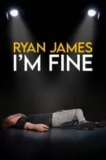 Ryan James interpreta a Self en Ryan James: I'm Fine