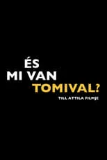 Película És mi van Tomival?