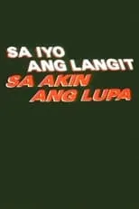 Película Sa Iyo Ang Langit Sa Akin Ang Lupa