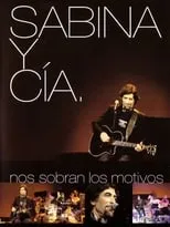 Joaquín Sabina es  en Sabina y CIA: Nos sobran los motivos