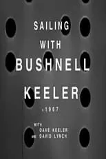 Película Sailing with Bushnell Keeler