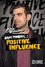 Sam Morril es  en Sam Morril: Positive Influence