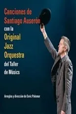 Santiago Auserón es  en Santiago Auserón & Original Jazz Orquestra